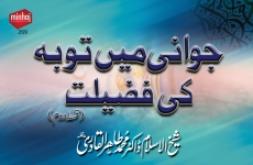 Jawaani mein Taubah ki Fazeelat Part 2-by-Shaykh-ul-Islam Dr Muhammad Tahir-ul-Qadri